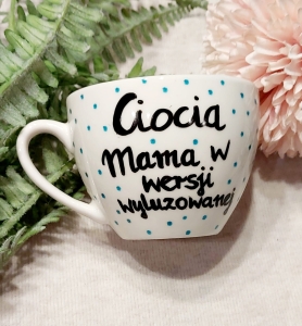 Filiżanka Ciocia to mama na luzie