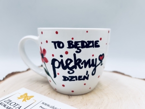 Filiżanka To będzie piękny dzień!
